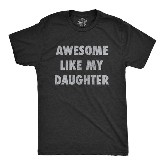 Awesome Like My Daughter T-Shirt