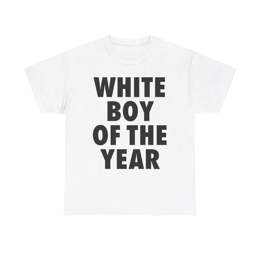 White Boy Of The Year Unisex T-Shirt